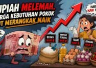 Rupiah Melemah, Harga Kebutuhan Pokok Ikut Merangkak Naik